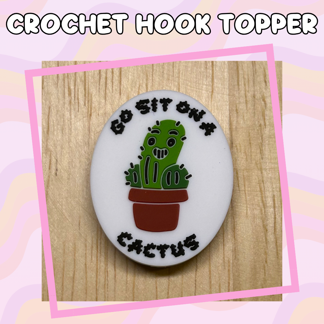 Go Sit on a Cactus Crochet Hooks