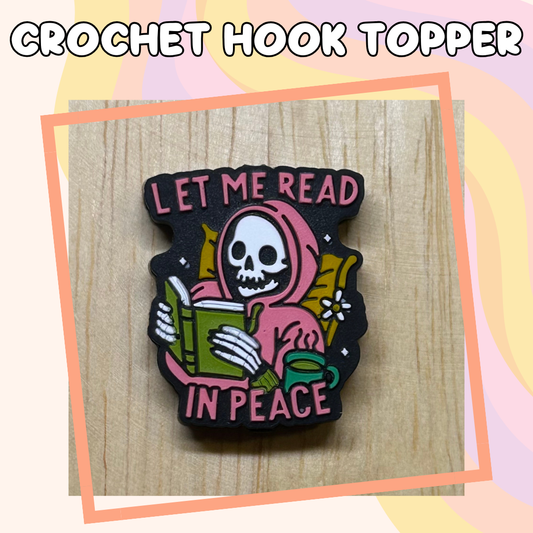 Let Me Read in Peace Crochet Hook