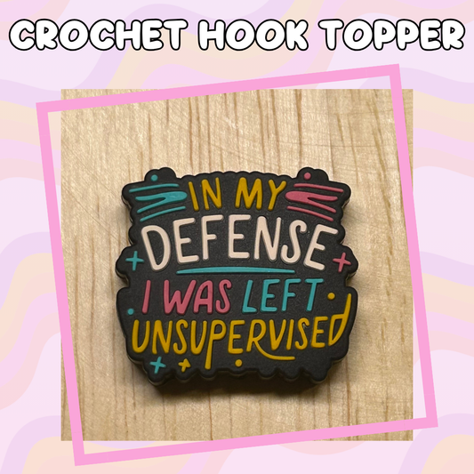 I was left unsupervised Crochet Hooks