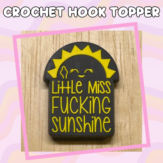 Little Miss Fucking Sunshine Crochet Hooks