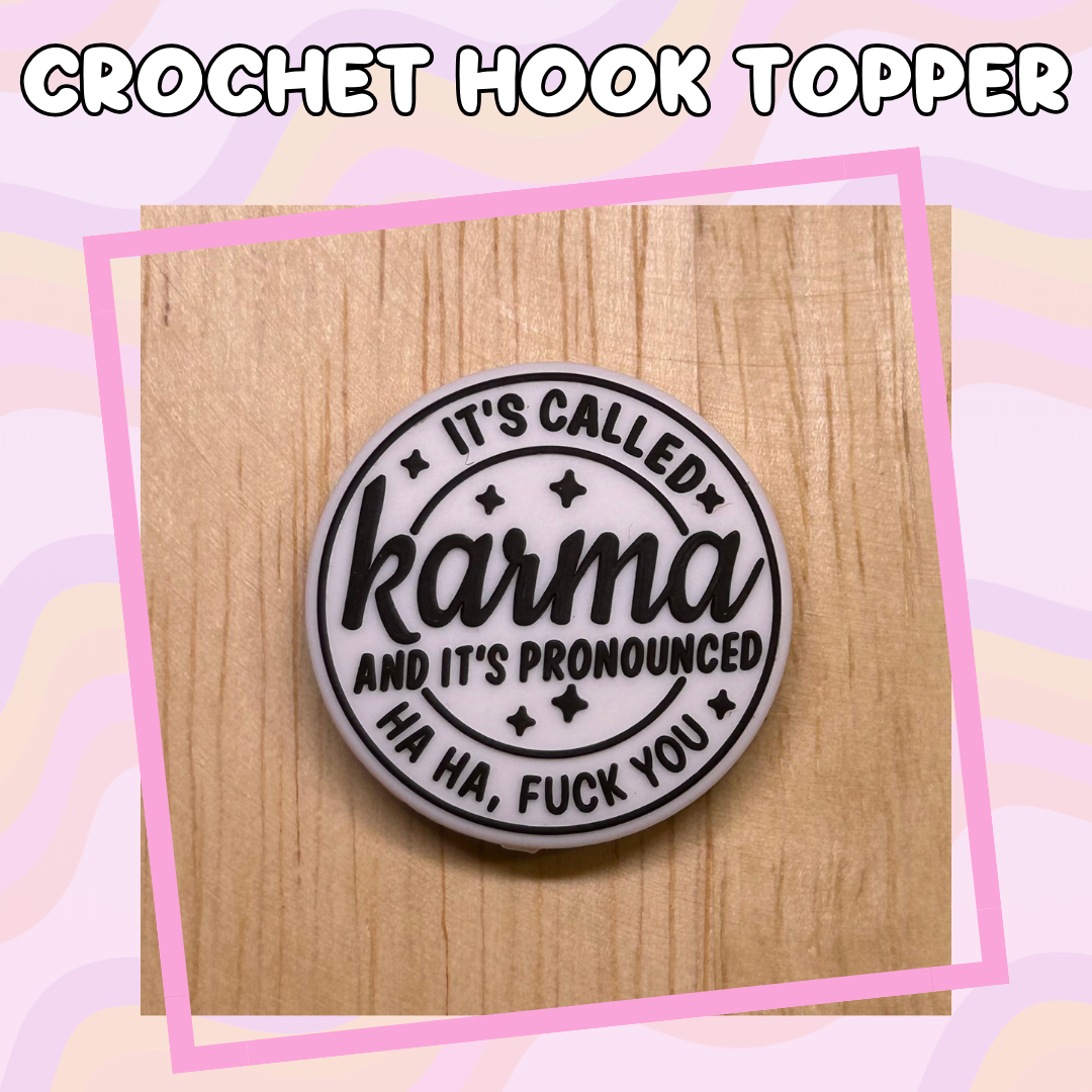 It's Called Karma Crochet Hook