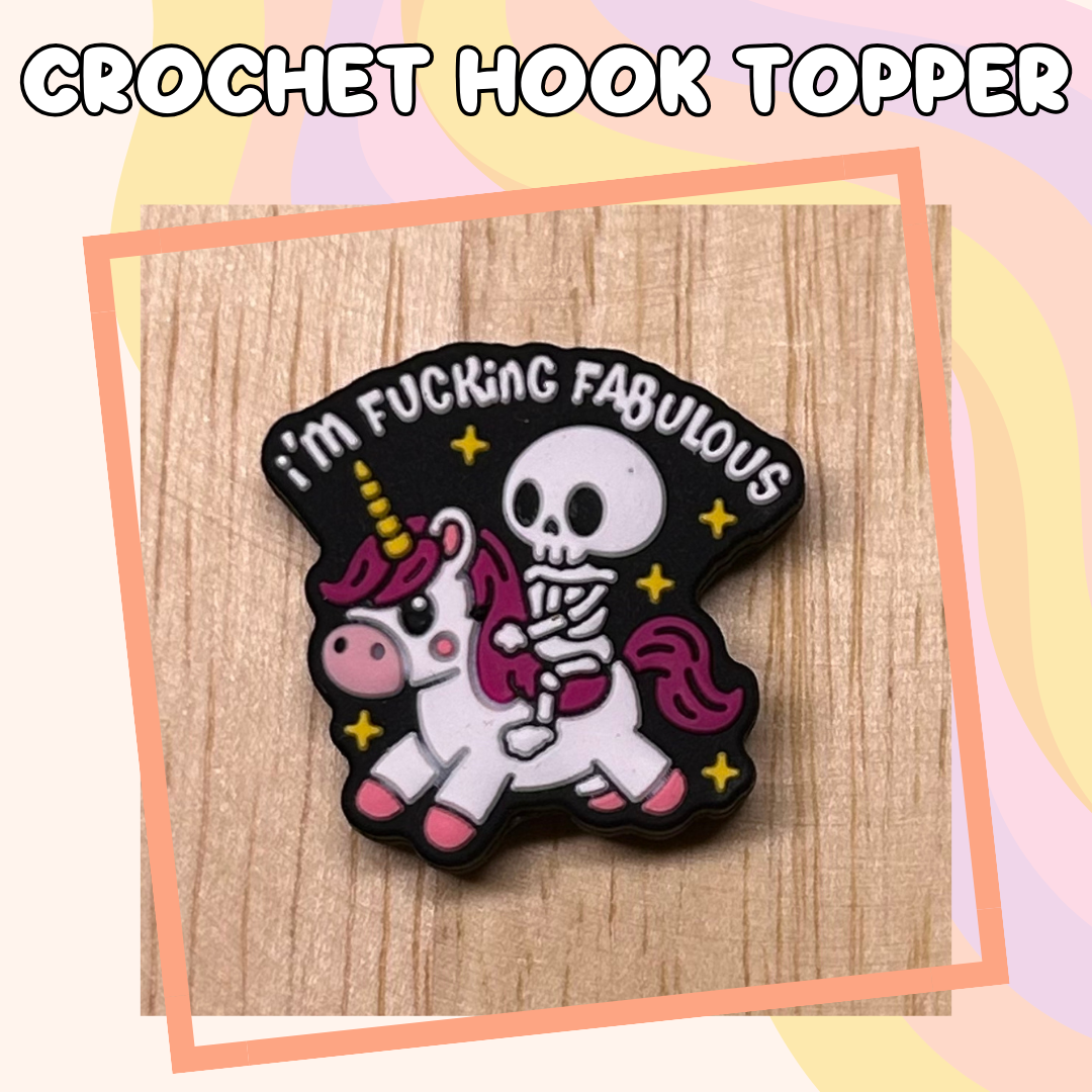 I'm Fucking Fabulous Unicorn and Skeleton Crochet Hook