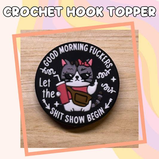 Animal Quote Let the Shit Show Begin Cat Crochet Hook