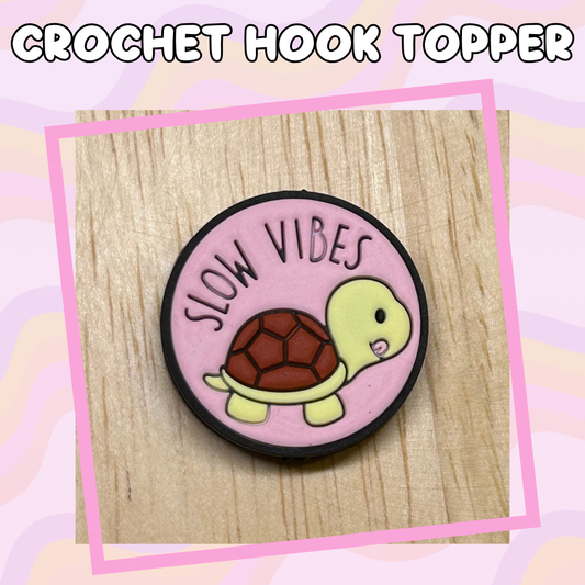 Animal Quote Turtle Slow Vibes Crochet Hook