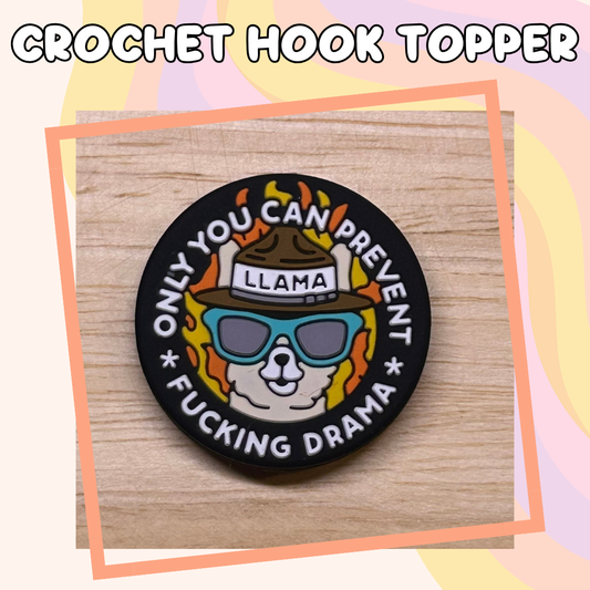 Only You Can Prevent Fucking Drama Crochet Hook