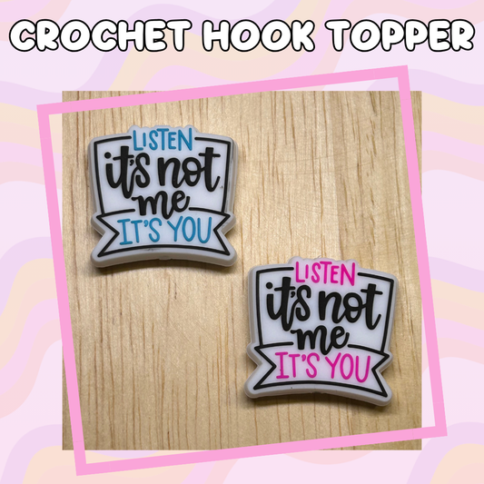 It's not me, it's you Crochet Hook