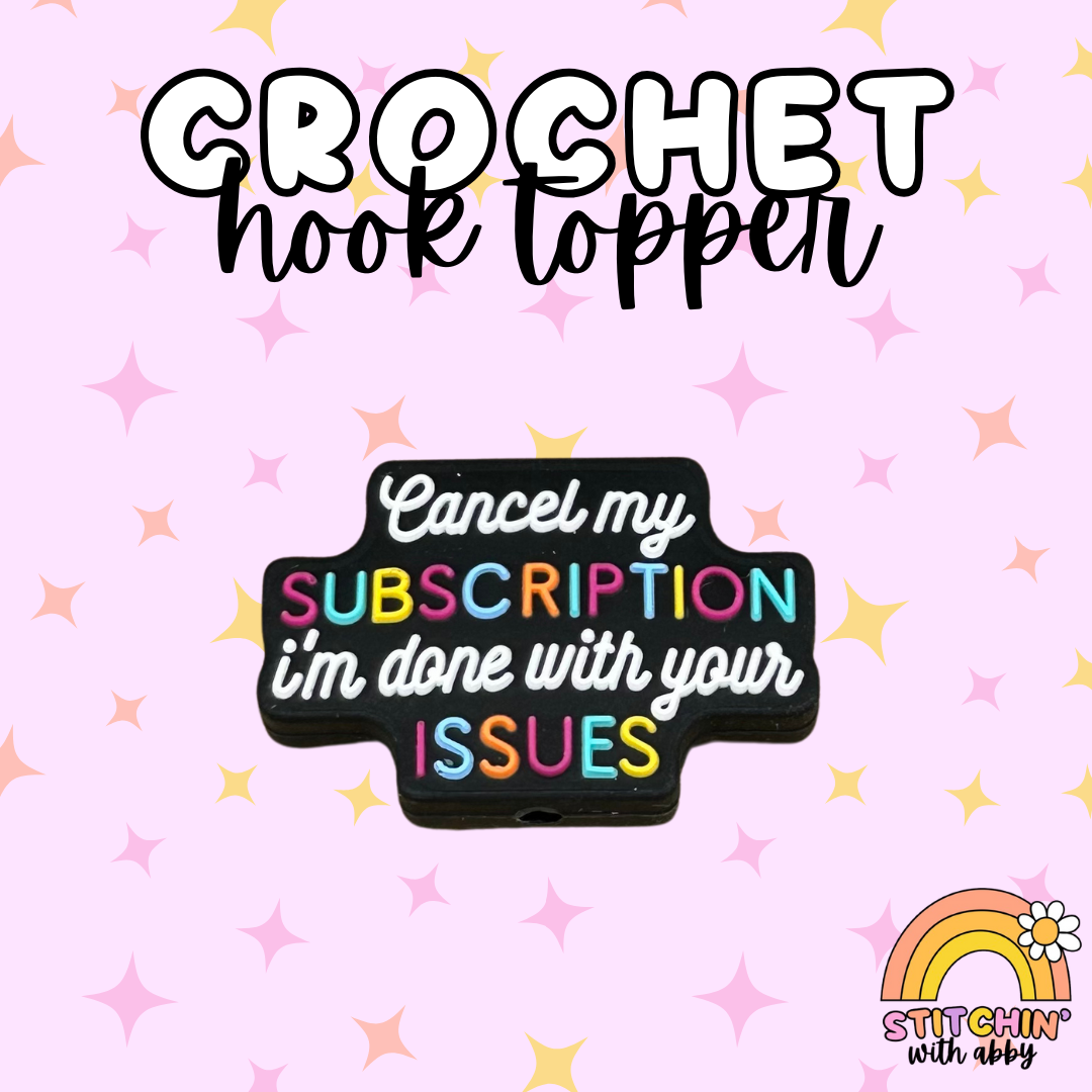 Cancel my Subscription Crochet Hook