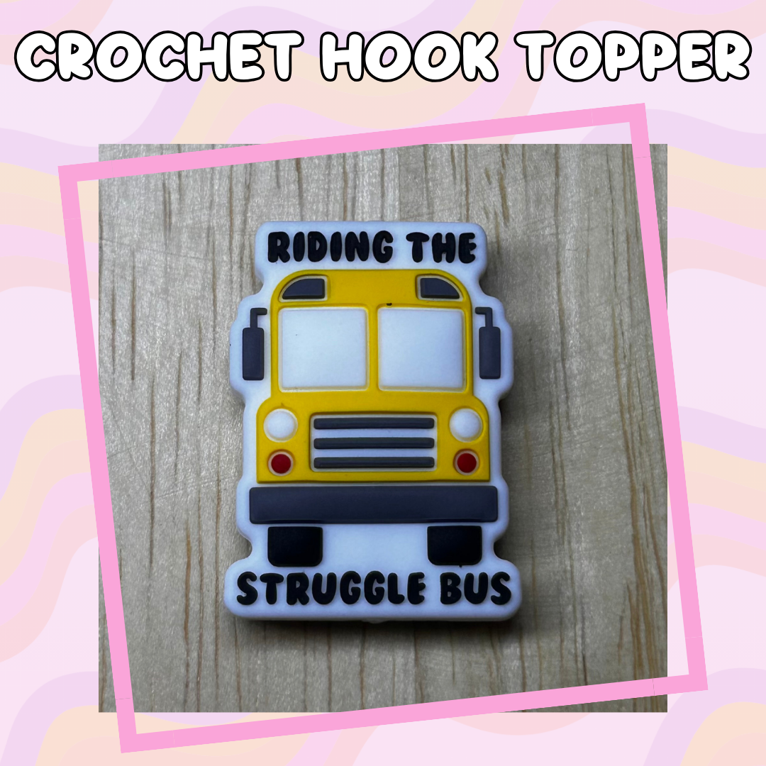 Riding the Struggle Bus Crochet Hook