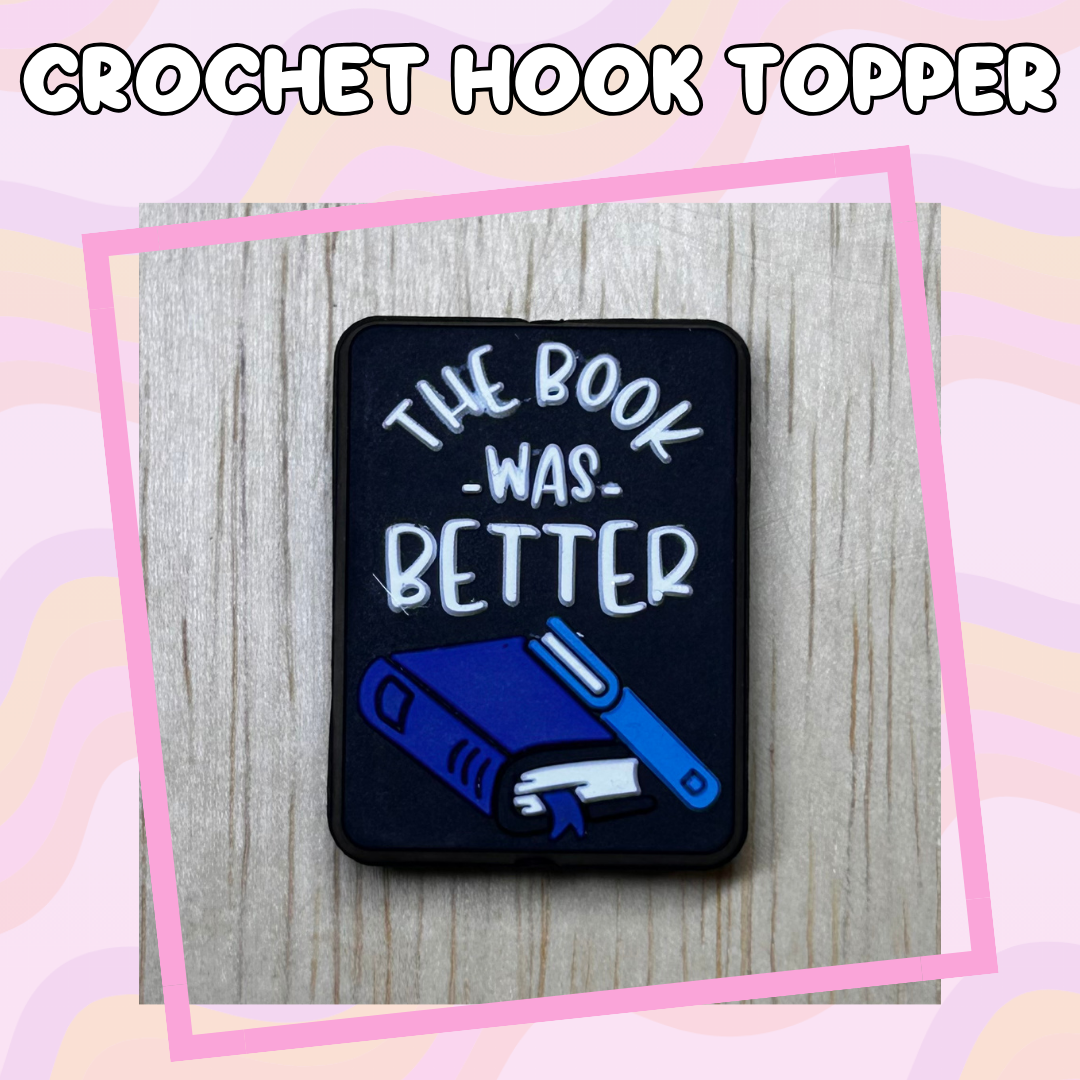 The Book was Better Crochet Hooks