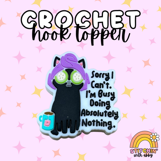 Sorry I Can't. I'm Busy Doing Absolutely Nothing Crochet Hook