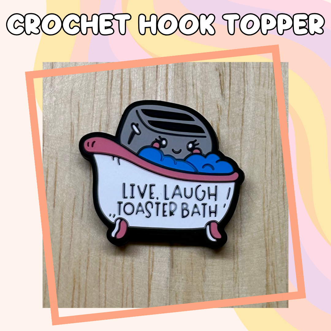 Live Laugh Toaster Bath Crochet Hook