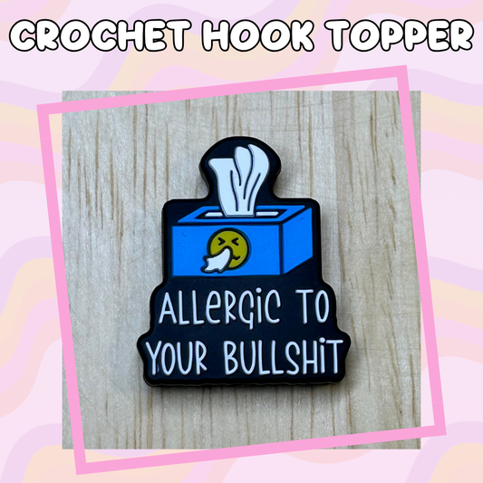 Allergic to Bullshit Crochet Hook