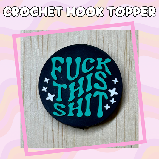 Circle Fuck this Shit Crochet Hook