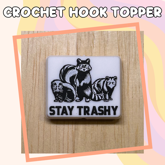 Stay Trashy Raccoons Animal Crochet Hook