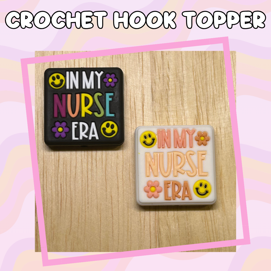 Nurse In My Nurse Era Crochet Hook