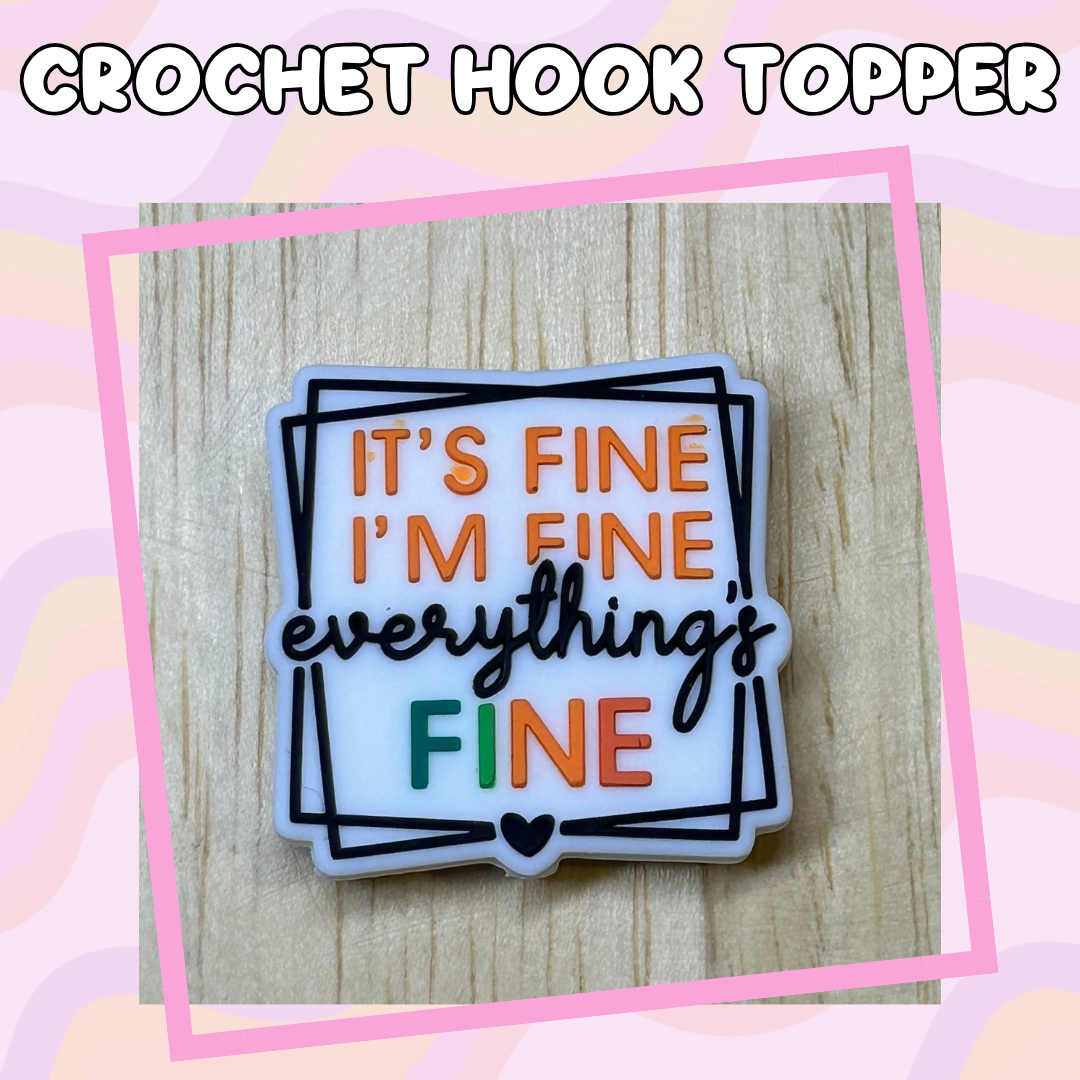 It's Fine I'm Fine Everything's Fine Crochet Hook