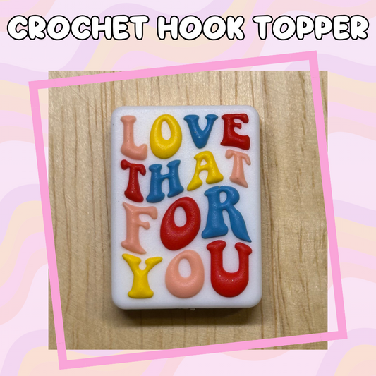 Love that For You Crochet Hook