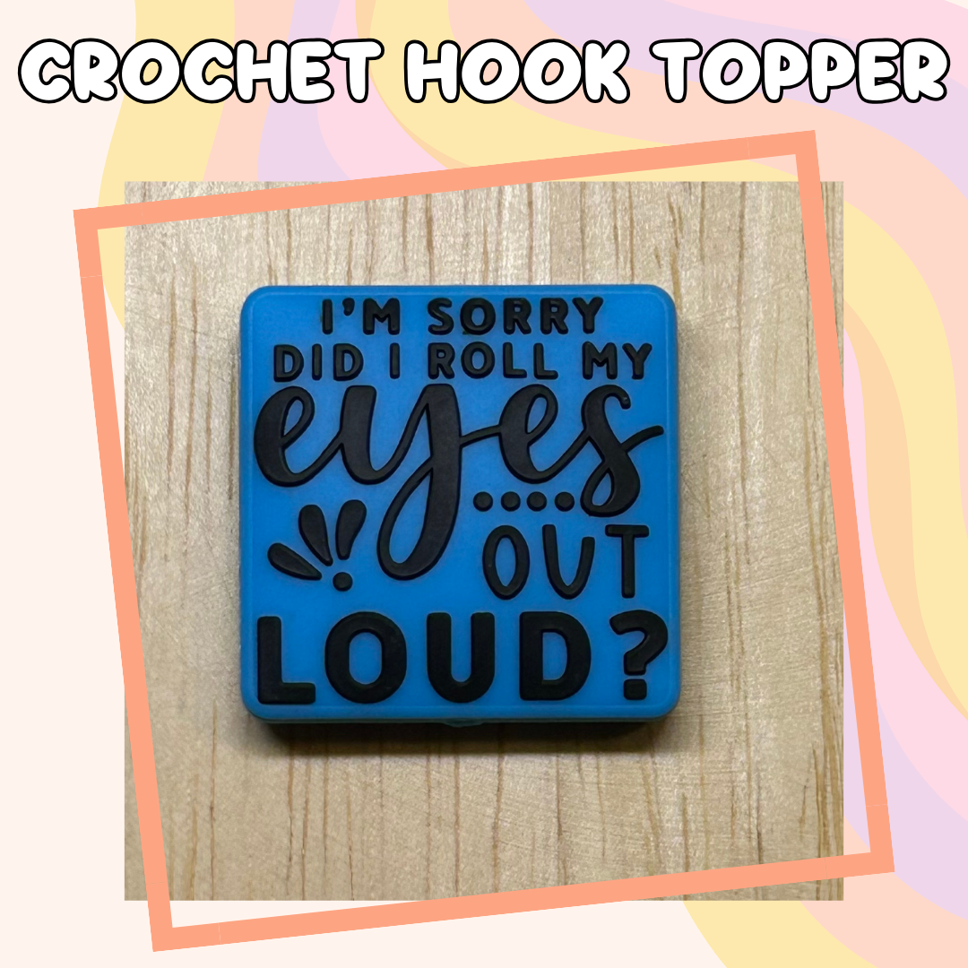 Did I Roll My Eyes Out Loud Blue Crochet Hook