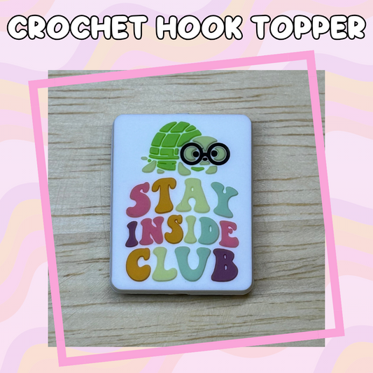 Animal Quote Turtle Stay Inside Crochet Hook