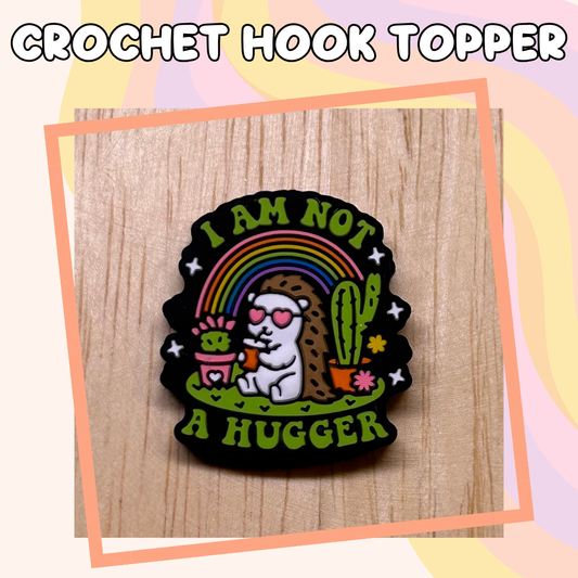 I am Not a Hugger Animal and Plant Crochet Hook