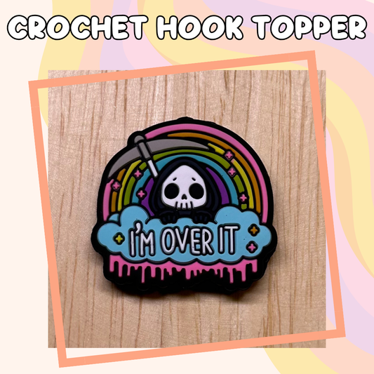 I'm Over it Reaper Crochet Hook