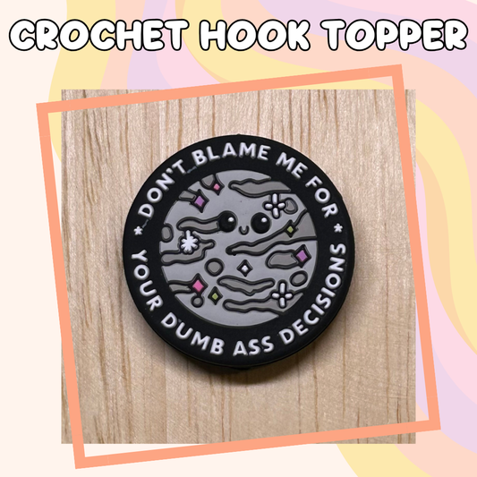 Planet Don't Blame Me Crochet Hook