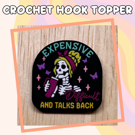 Expensive Difficult and Talks Back Crochet Hook