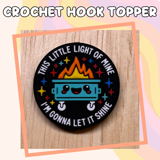 This Little Light of Mine Dumpster Fire Crochet Hook