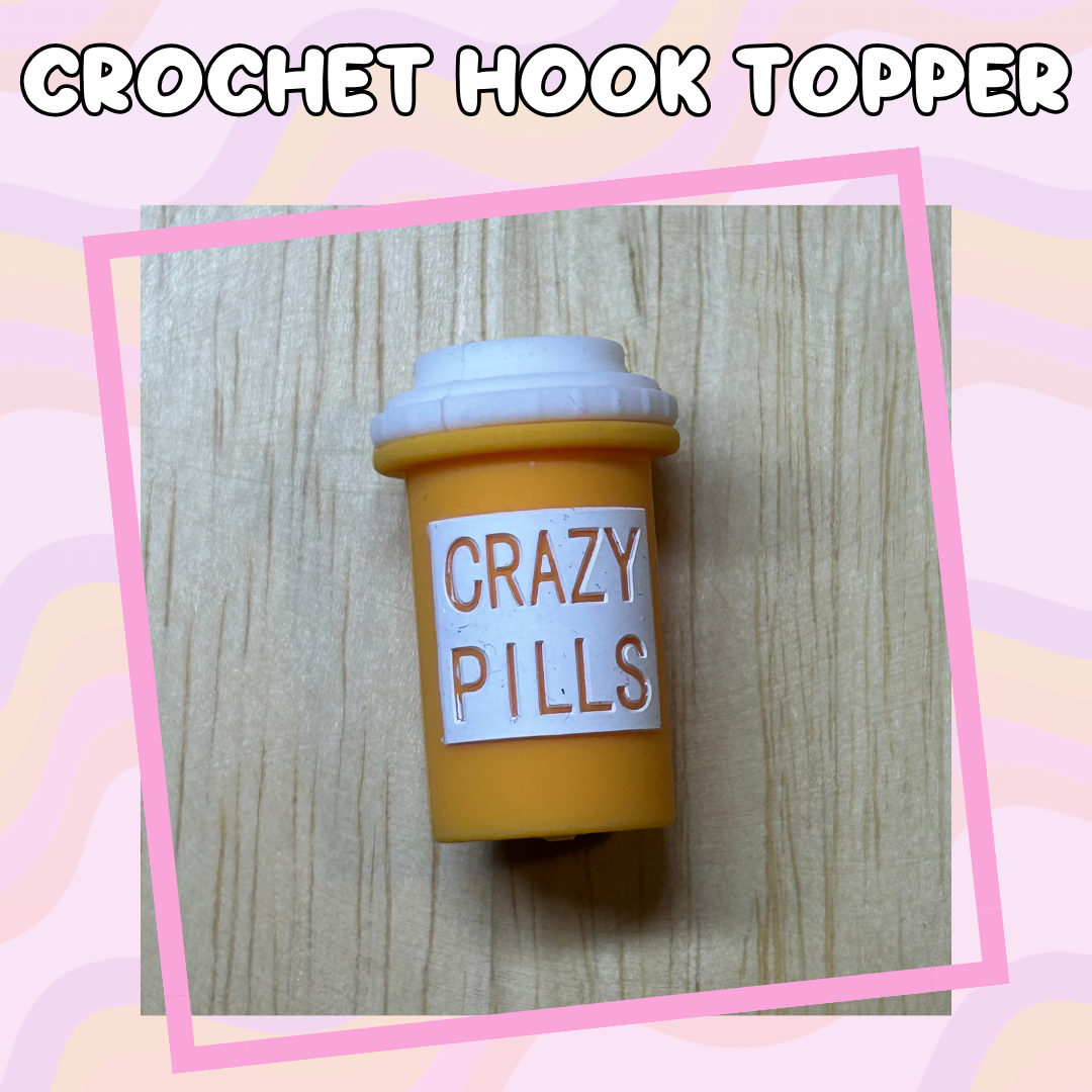 3D Toppers Crazy Pills Mental Health Crochet Hook