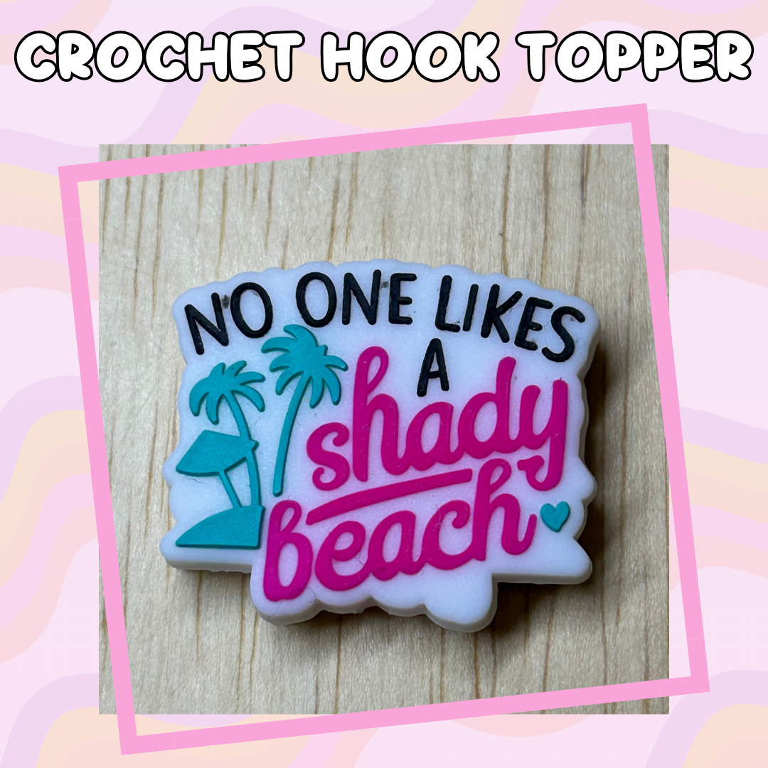 No One Likes a Shady Beach Crochet Hook