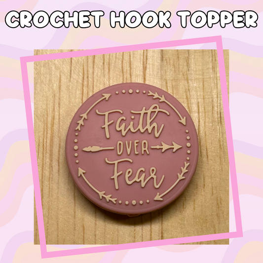 Faith Based Faith over Fear Crochet Hooks