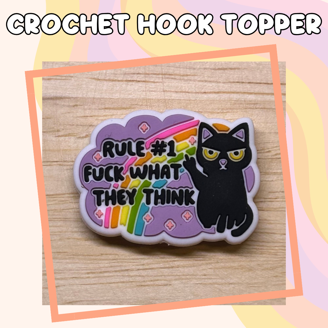 Rule 1 Fuck What they Think Animal Quotes Crochet Hook