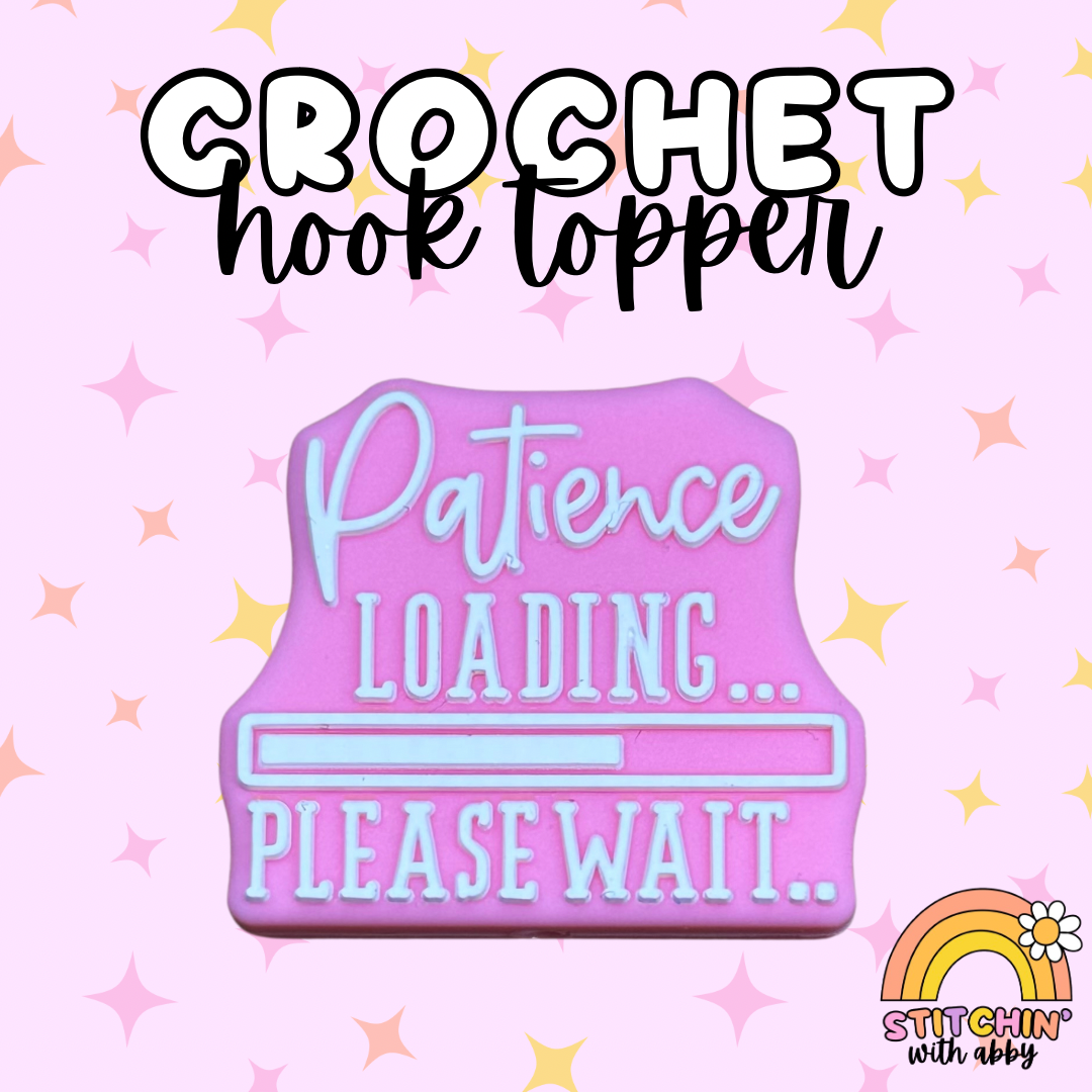 Patience Loading, Please Wait Crochet Hook