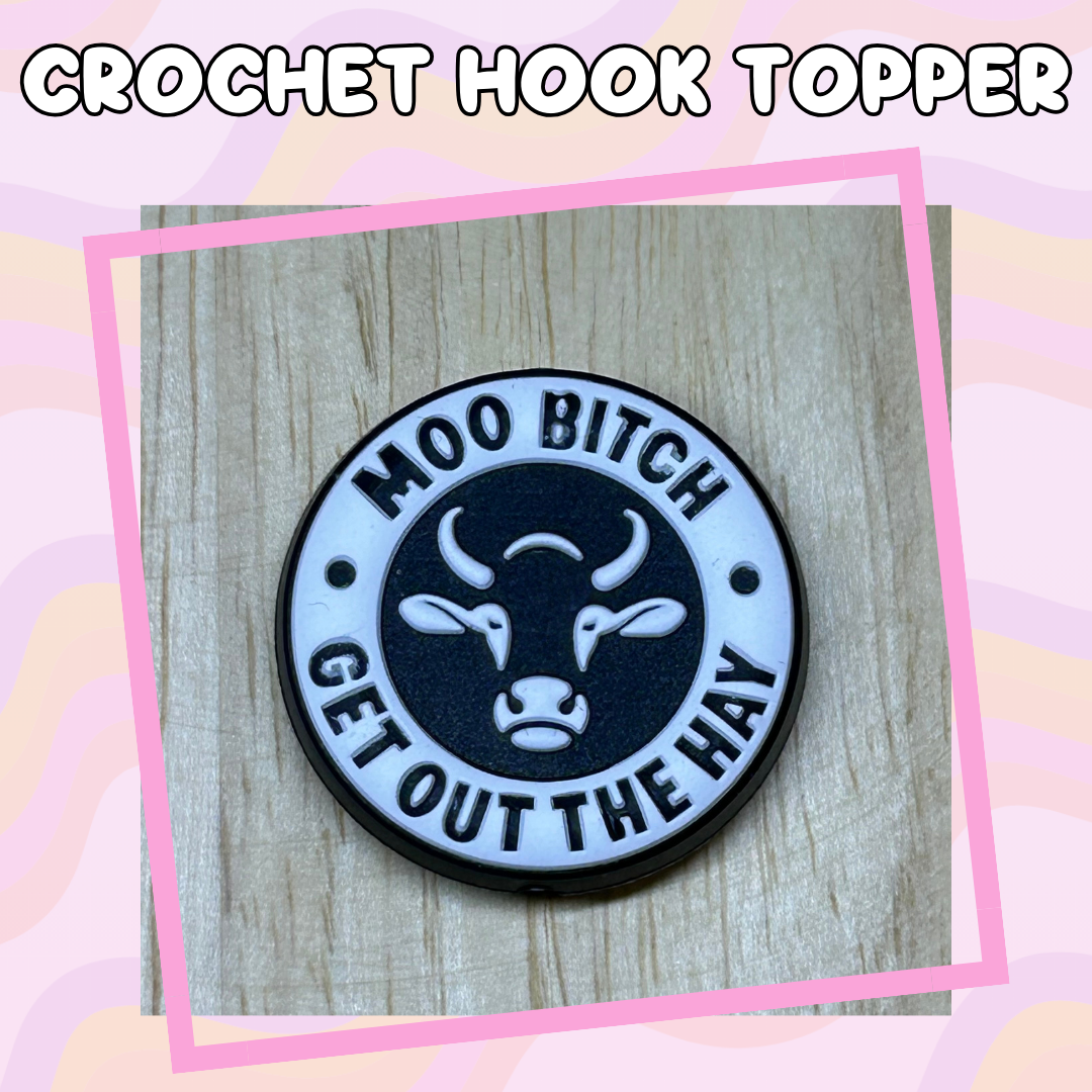 Animals Quotes Moo Bitch Get out the Hay Farm Crochet Hooks