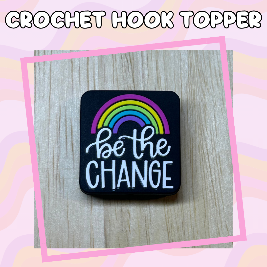 Be the Change Rainbow Crochet Hooks