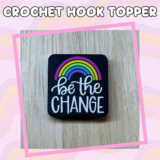 Be the Change Rainbow Crochet Hooks