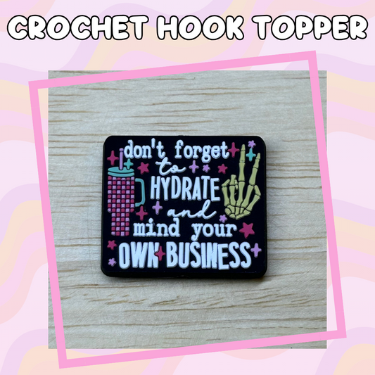 Don't Forget to Hydrate Crochet Hook